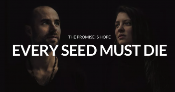 REVIEW: Every Seed must Die – THE PROMISE IS HOPE
